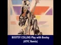 BOOTSY COLLINS Play with Bootsy (Remixes 試聴サンプル)